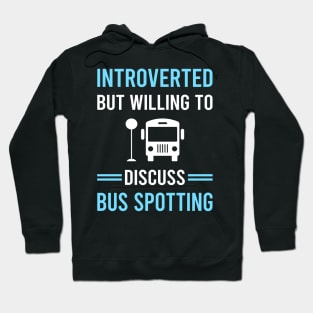 Introverted Bus Spotting Spotter Hoodie